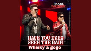 Have You Ever Seen The Rain / Whisky a Gogo (Ao Vivo)