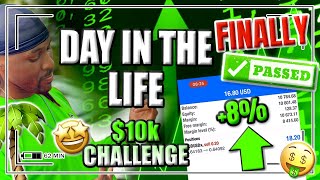 DAY IN THE LIFE OF A FOREX TRADER: I FINALLY PASSED MY 10K  CHALLENGE