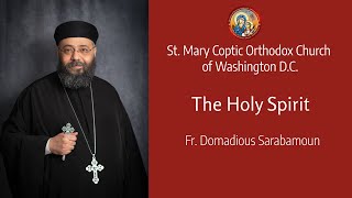 The Holy Spirit | Fr. Domadious Sarabamoun | The 15th Day of Paone