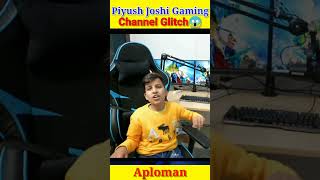 Piyush GAMING CHANNEL GLITCH 😱|Piyush Joshi Gaming Glitch#souravjoshivlogs #piyushjoshi #piyush