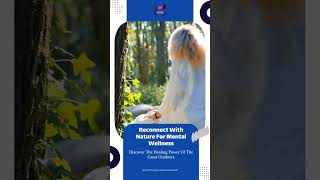 Reconnect with Nature for Mental Wellness