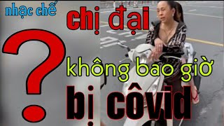 ( Nhạc chế ) chị đại quận tư lại tái xuất tiếp tục bị bế lên phường. ai cũng lắc đầu