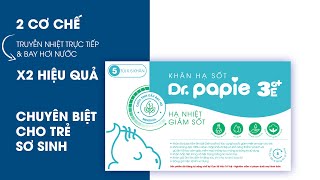 Tại sao khăn hạ sốt Dr.Papie hiệu quả? - Bác sĩ Đoàn Hải Đăng khuyên dùng khăn hạ sốt Dr.Papie