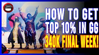 Destiny 2: How To Get Top 10% (NO CHEESE) in Guardian Games | Week 3 | 340K POINTS!