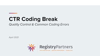 Quality Control & Common Coding Errors - CTR Coding Break (April 2021)