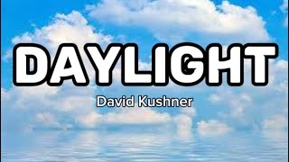 David Kushner - Daylight (lyrics)