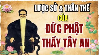 Lược Sử và Thân Thế của Đức Phật Thầy Tây An I Tổng Hợp Chi Tiết Về Ngài