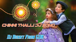 Chinni Thalli Dj Song Remix By Dj Bunny From GDK