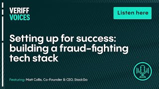 Setting up for success: building a fraud-fighting tech stack | Veriff Voices