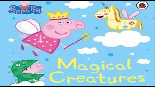 Peppa Pig  Magical Creatures Read Aloud Book