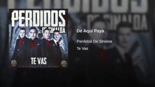 De Aqui Paya 1 - Perdidos de Sinaloa