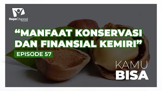 KAMU BISA "Manfaat Konservasi dan Finansial Kemiri" -  Episode 57