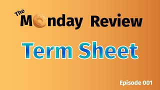 Monday Review: Aaron Bennett's Coverage of the Term Sheet