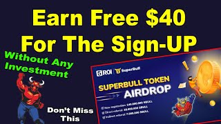 Earn Free $40 For The Sign Up | 5Roi Global New Airdrop |  SBULL Tokens Airdrop