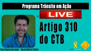 Artigo 310 do Código de Trânsito Brasileiro (CTB - Lei nº 9.503/97)