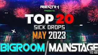 Sick Drops 🔥 May 2023 | Big Room / Mainstage | Top 20