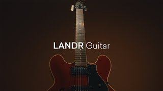 Introducing LANDR Guitar: The Multi-Genre Guitar VST for All Producers