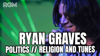 AMERICAN POLITICS // RELIGION AND MUSIC WITH RYAN GRAVES