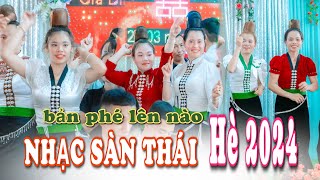 NHẠC SÀN THÁI 2024 MẾT CỚ CHỊ EM BẢN PHÉ TÔNG CỌ QUẨY HẾT MÌNH MỪNG TÂN GIA - GIA ĐÌNH - TẠI TRANG