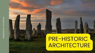 Unveiling the origins: The Evolution of Prehistoric Architecture