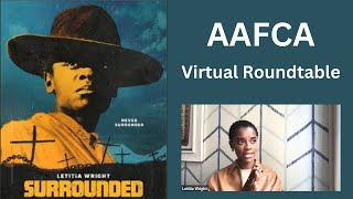 Surrounded - AAFCA Virtual Roundtable with Actress and Producer Letitia Wright