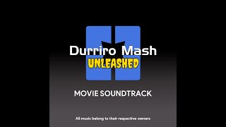 Durriro Mash Unleashed Ending Medley