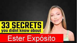 33 Surprising Facts About Ester Expósito!