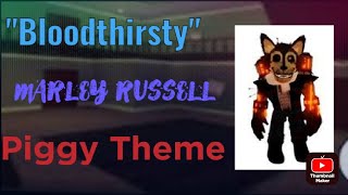 "Bloodthirsty"[PIANO VERSION] Marley Russell Roblox Piggy Theme By @PianoVampire |ℕ𝕠𝕠𝕓 𝕋𝕙𝕖 𝕂𝕟𝕚𝕘𝕙𝕥