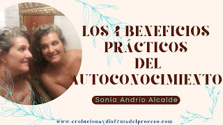 Los 4 BENEFICIOS prácticos del AUTOCONOCIMIENTO./Sonia Andrío Alcalde