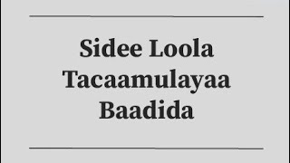 Sidee loola tacaamulaa Baadida?