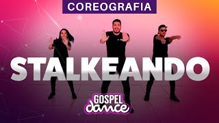 Gospel Dance - Stalkeando - Diego Atalaia feat. DD Júnior