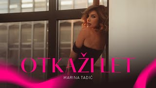 Marina Tadić - Otkaži let (Official Video | 4K)