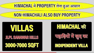 #JLPL Sanawar Hills में बनाये अपना Villa Himachal की हसीन वादियों में 10 Km Away CHD-Shimla Highway