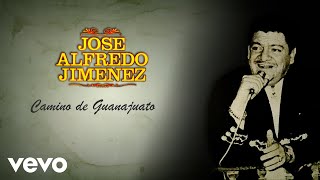 José Alfredo Jiménez - Camino de Guanajuato (Letra / Lyrics)