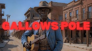 Gallows Pole on banjo Leadbelly cover Led Zeppelin Neil Young folk blues country