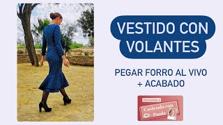 🔵 VESTIDO CON VOLANTE 3/3: Cómo unir el forro al vivo y acabado