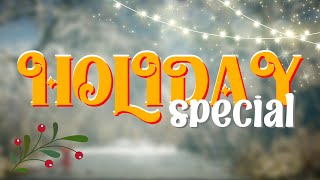 HOLIDAY SPECIAL (Part 1)