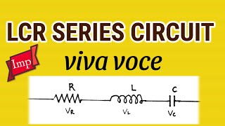 LCR series circuit viva voce ¦ Complete set of important Q&A