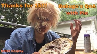 Bakugo gets pie in the face + QnA (THANK YOU FOR 1K)