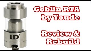 *Massive Airflow* Goblin RTA by Youde Tech Review/Rebuild