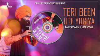 Kanwar Grewal | Tere Been Utte Jogiya | Latest Punjabi Songs 2020 | Full Song | Folk Star