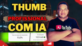 CRIE THUMBNAIL PROFISSIONAL | 10X MAIS RÁPIDO COM ESSA INTELIGÊNCIA ARTIFICIAL | GRÁTIS