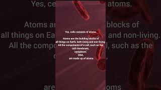 Are Cells Made up of Atoms? #atom #cell  #shortvideo #biology