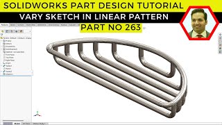 SolidWorks Tutorial: Part Design Using Linear Sketch Pattern with Vary Sketch | Part No 263