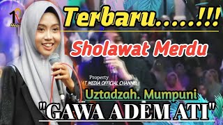 TERBARU.....!! || SHOLAWAT MERDU UTADZAH MUMPUNI || GAWE ADEM ATII