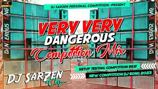 Dj SarZen Very Very Dangerous Compitition 2023 Full Hard Bass Mix By Dj Bittu Phusro