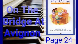 On The Bridge At Avignon - Alfred's Basic Piano Library - Young Beginner - Level E - Page 24