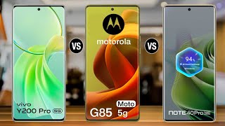 Vivo Y200 Pro Vs Moto G85 Vs Infinix Note 40 Pro