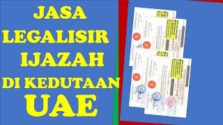 JASA LEGALISIR IJAZAH DI KEDUTAAN UAE/ UNI EMIRAT ARAB | 085281077379