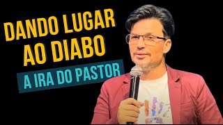 Pastor Flávio Amaral - A ira do pastor - Dando lugar ao diabo.